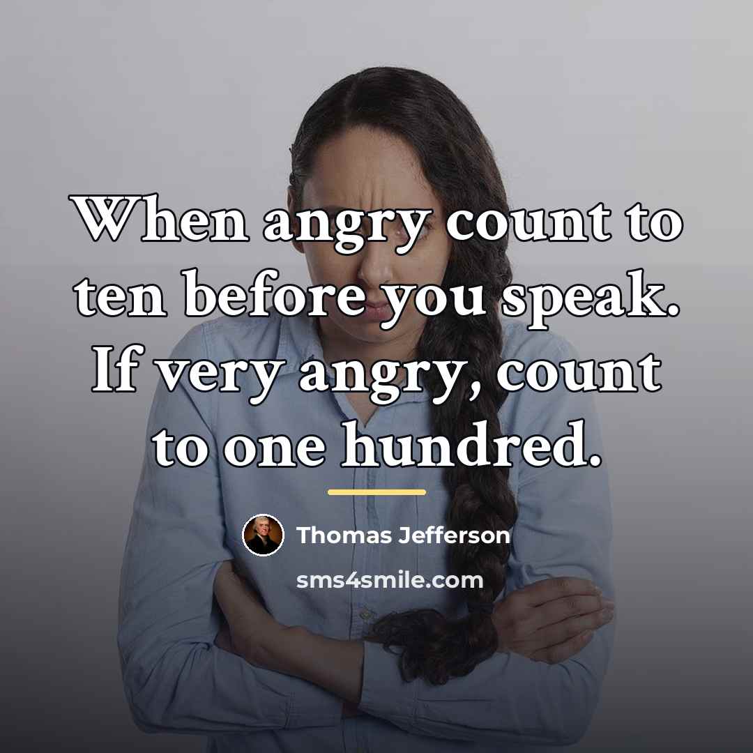 “When angry count to ten before you speak. If very…” quote by Thomas Jefferson