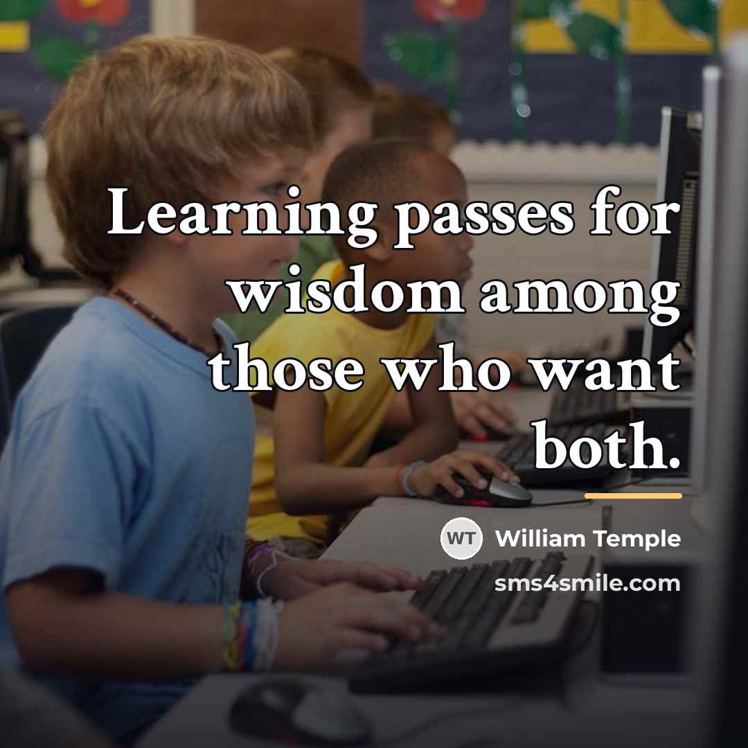“Learning passes for wisdom among those who want both.…” quote by William Temple