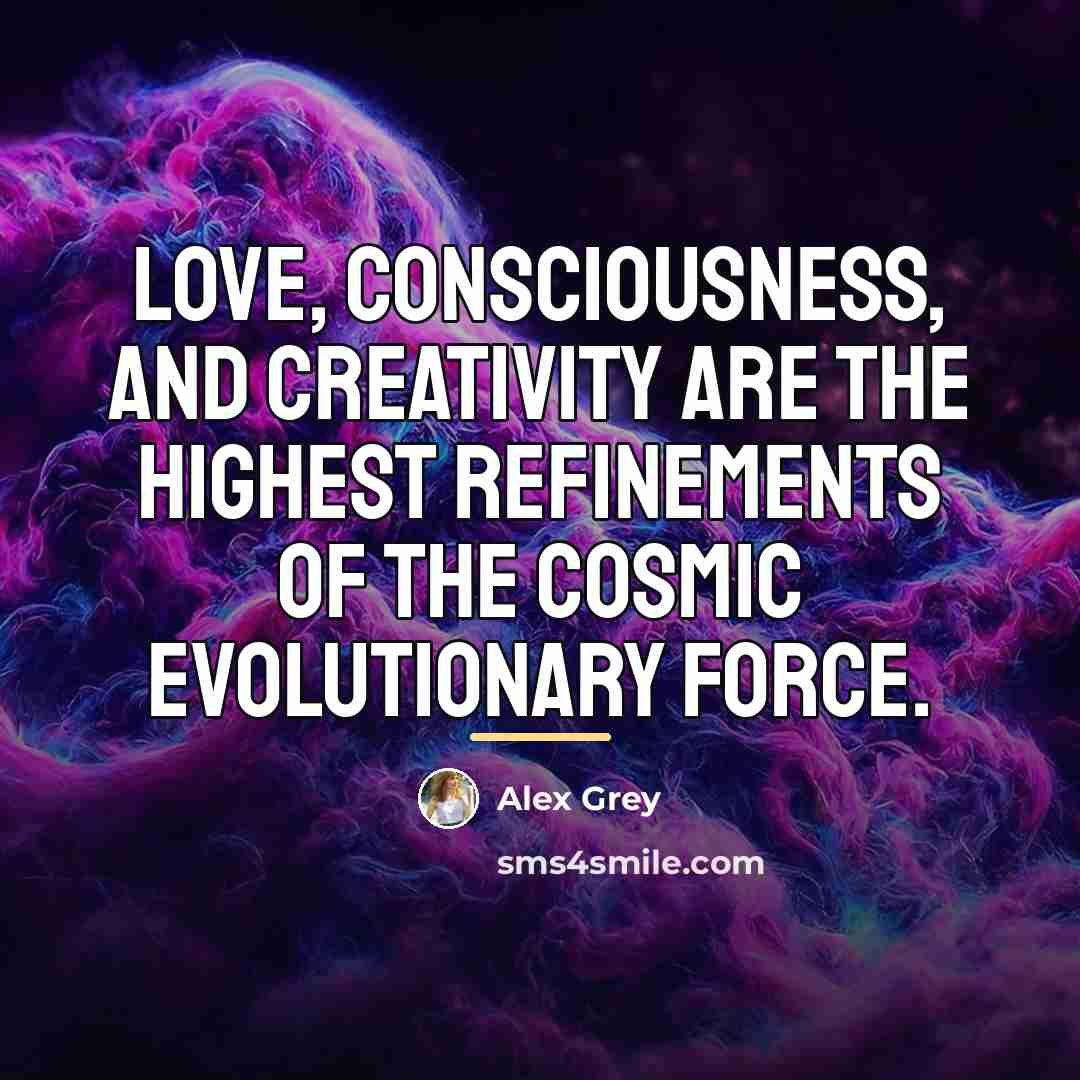 “Love, consciousness, and creativity are the highest refinements of the…” quote by Alex Grey