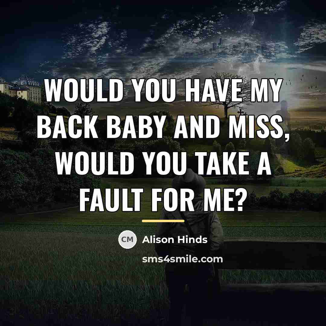 “Would you have my back baby and miss, would you…” quote by Alison Hinds
