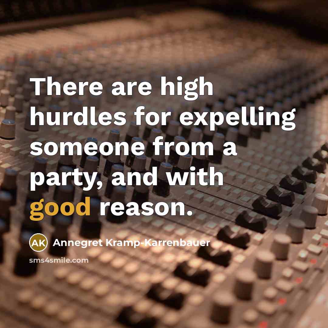 “There are high hurdles for expelling someone from a party,…” quote by Annegret Kramp-Karrenbauer