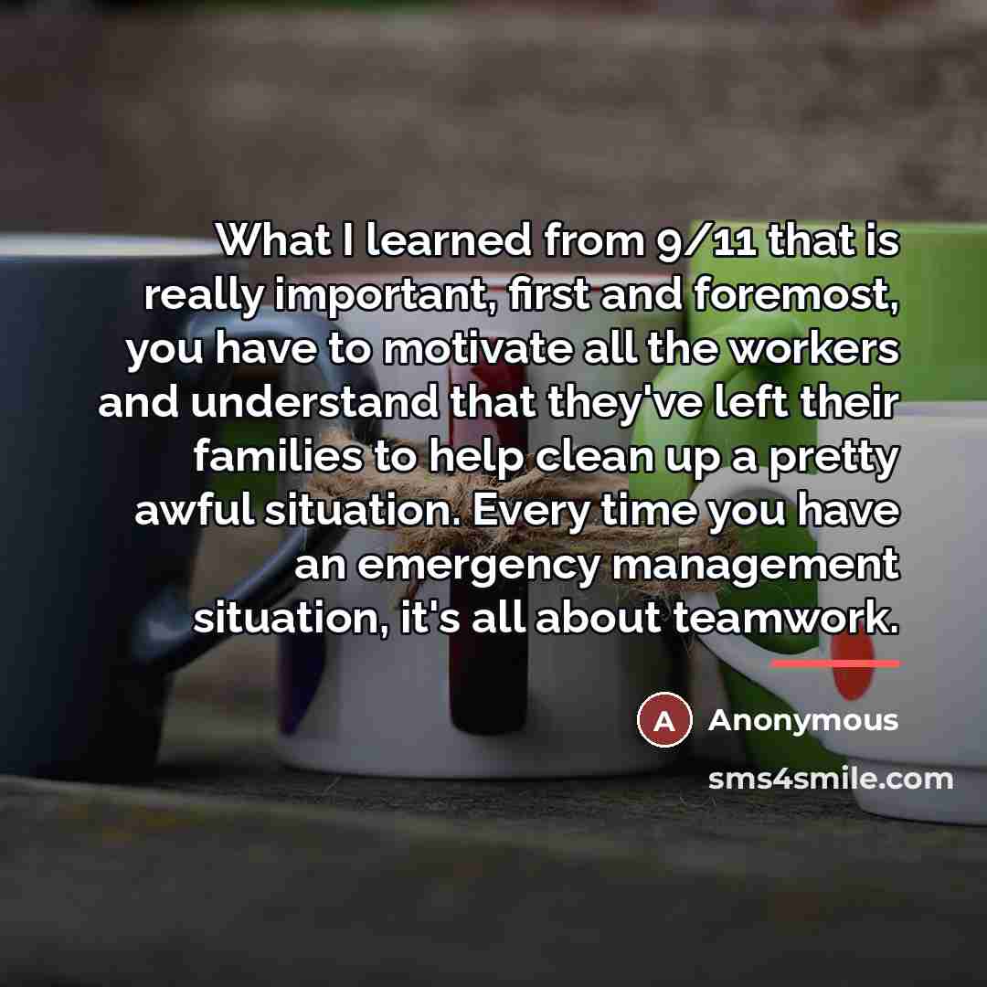“What I learned from 9/11 that is really important, first…” quote by Anonymous
