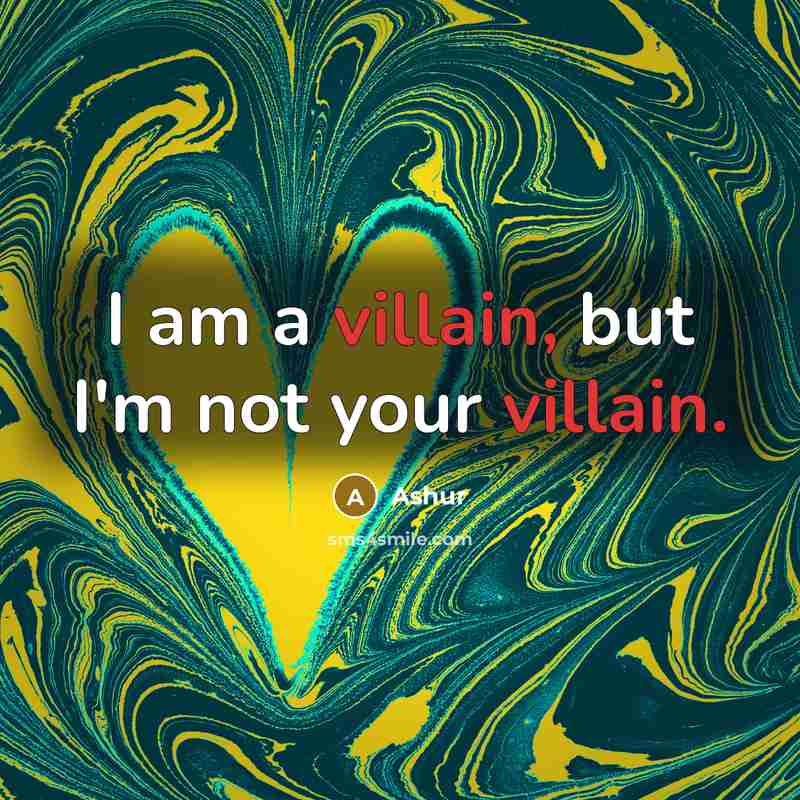“I am a villain, but I'm not your villain.…” quote by Ashur