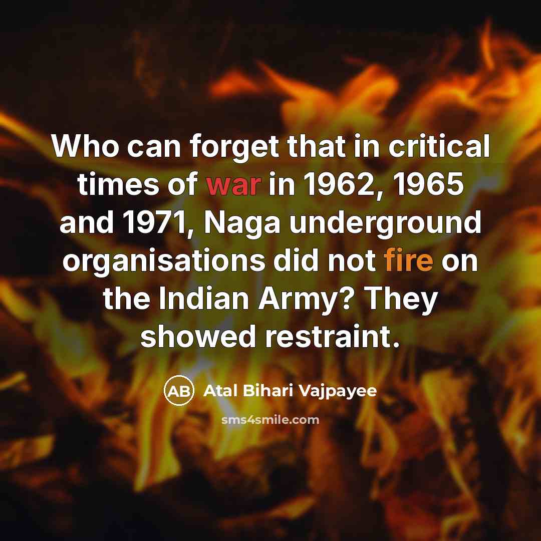 “Who can forget that in critical times of war in…” quote by Atal Bihari Vajpayee