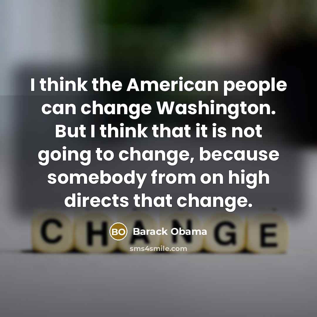 “I think the American people can change Washington. But I…” quote by Barack Obama