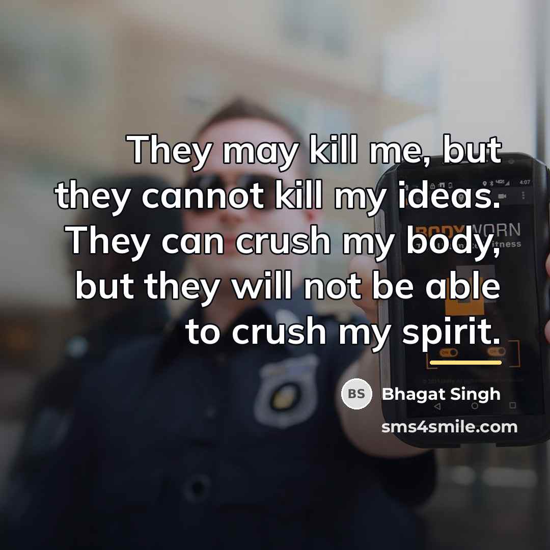 “They may kill me, but they cannot kill my ideas.…” quote by Bhagat Singh