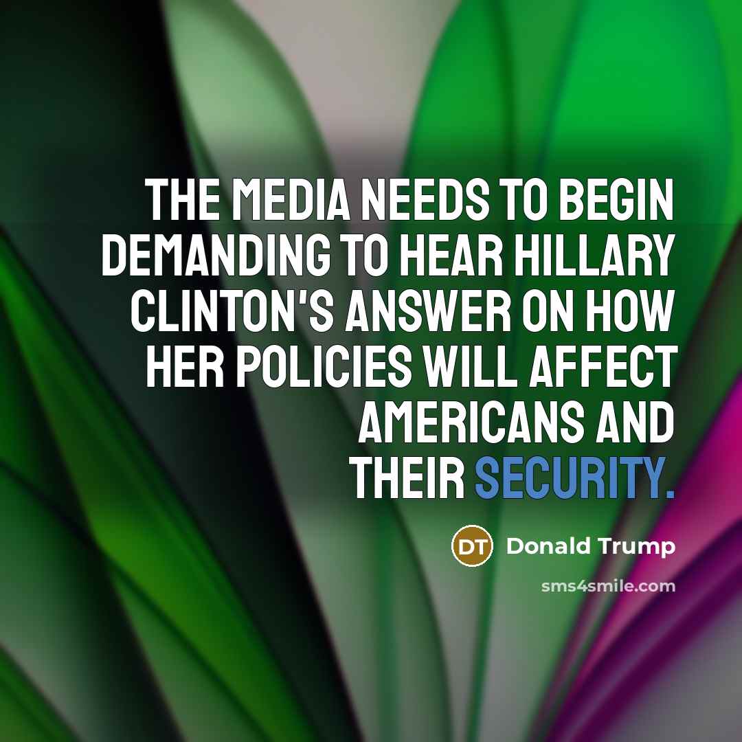 “The media needs to begin demanding to hear Hillary Clinton's…” quote by Donald Trump