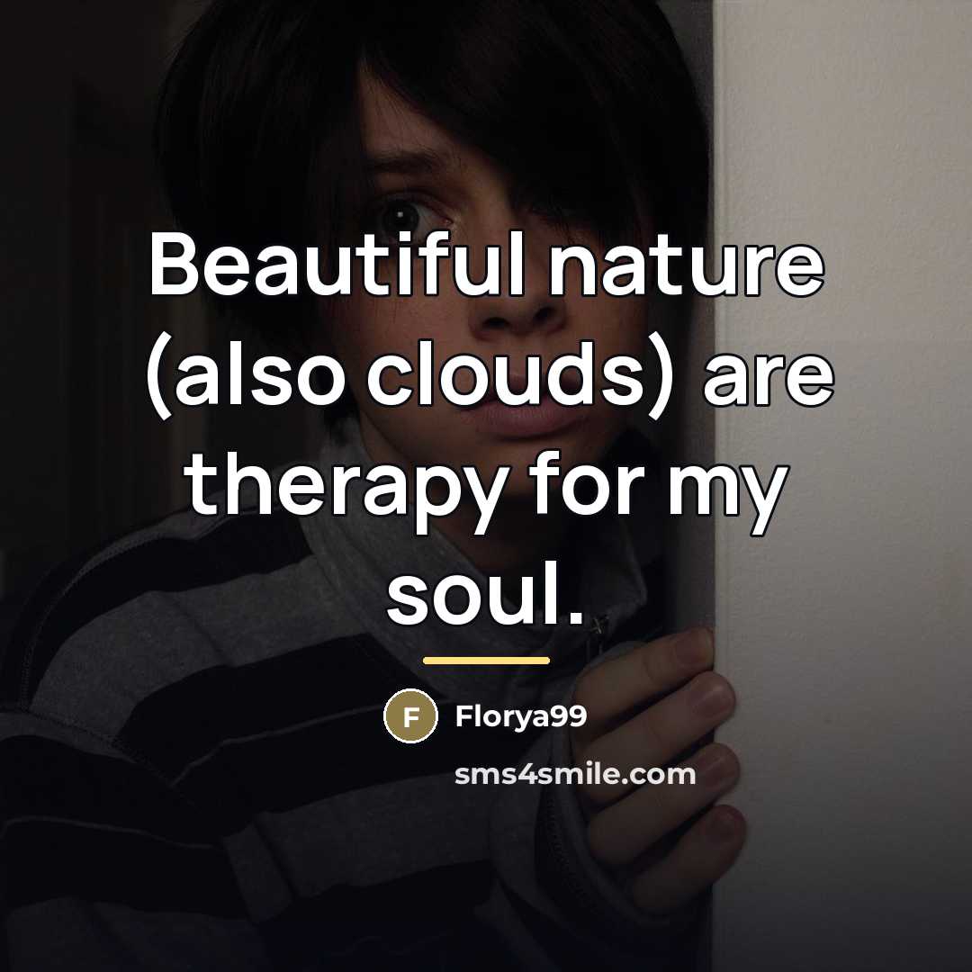 “Beautiful nature (also clouds) are therapy for my soul.…” quote by Florya99