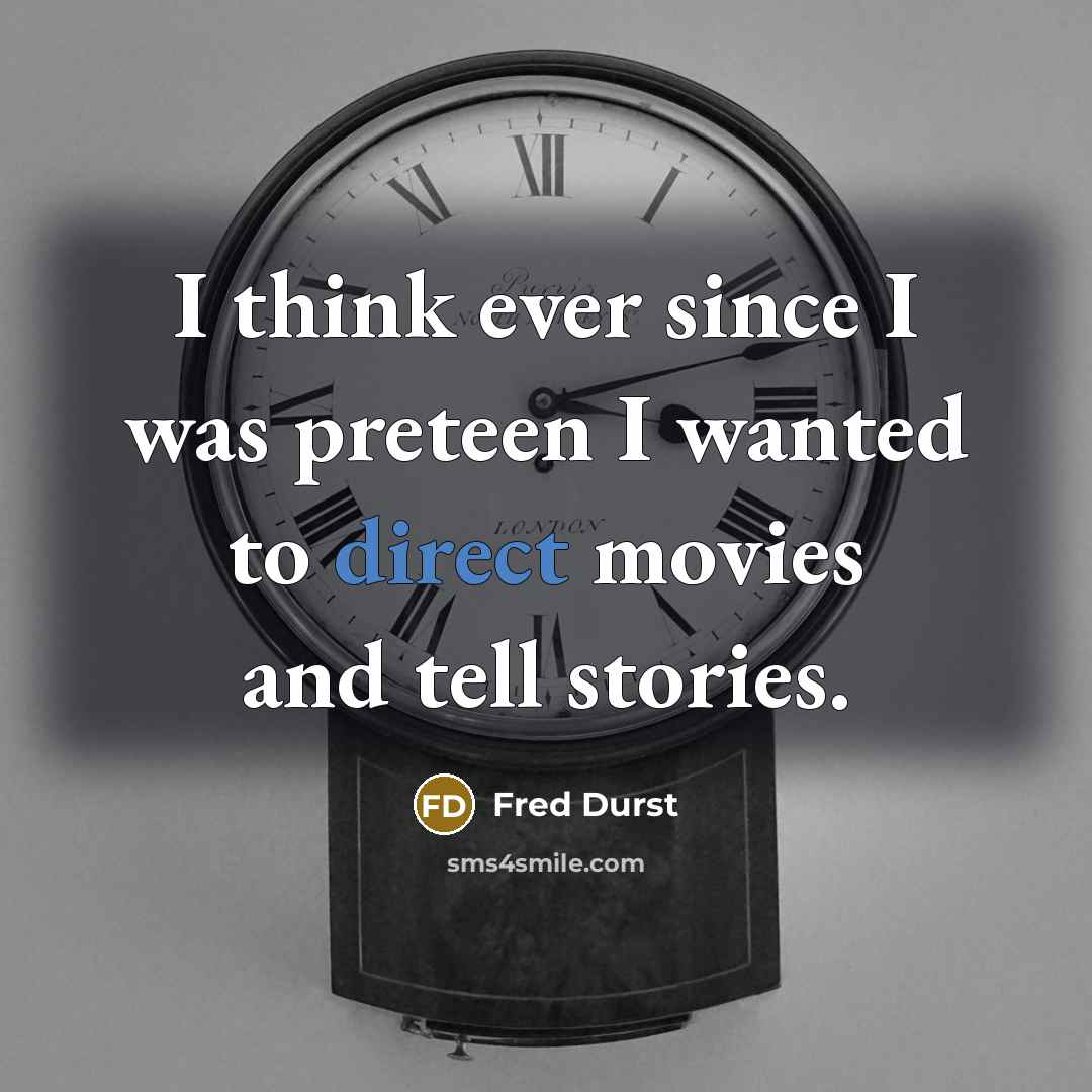 “I think ever since I was preteen I wanted to…” quote by Fred Durst