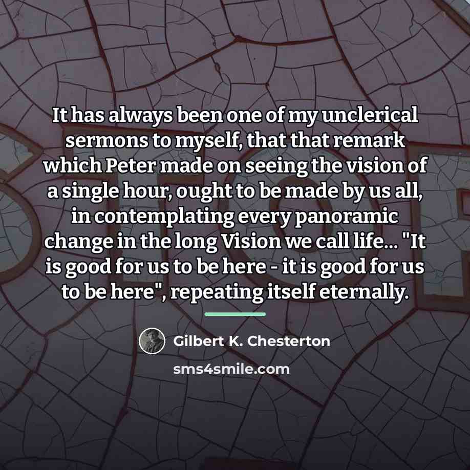 “It has always been one of my unclerical sermons to…” quote by Gilbert K. Chesterton