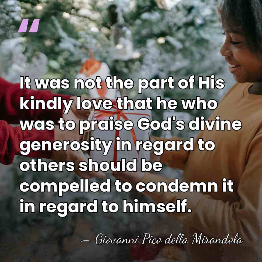 It was not the part of His kindly love that he who&hellip; - Giovanni Pico della Mirandola