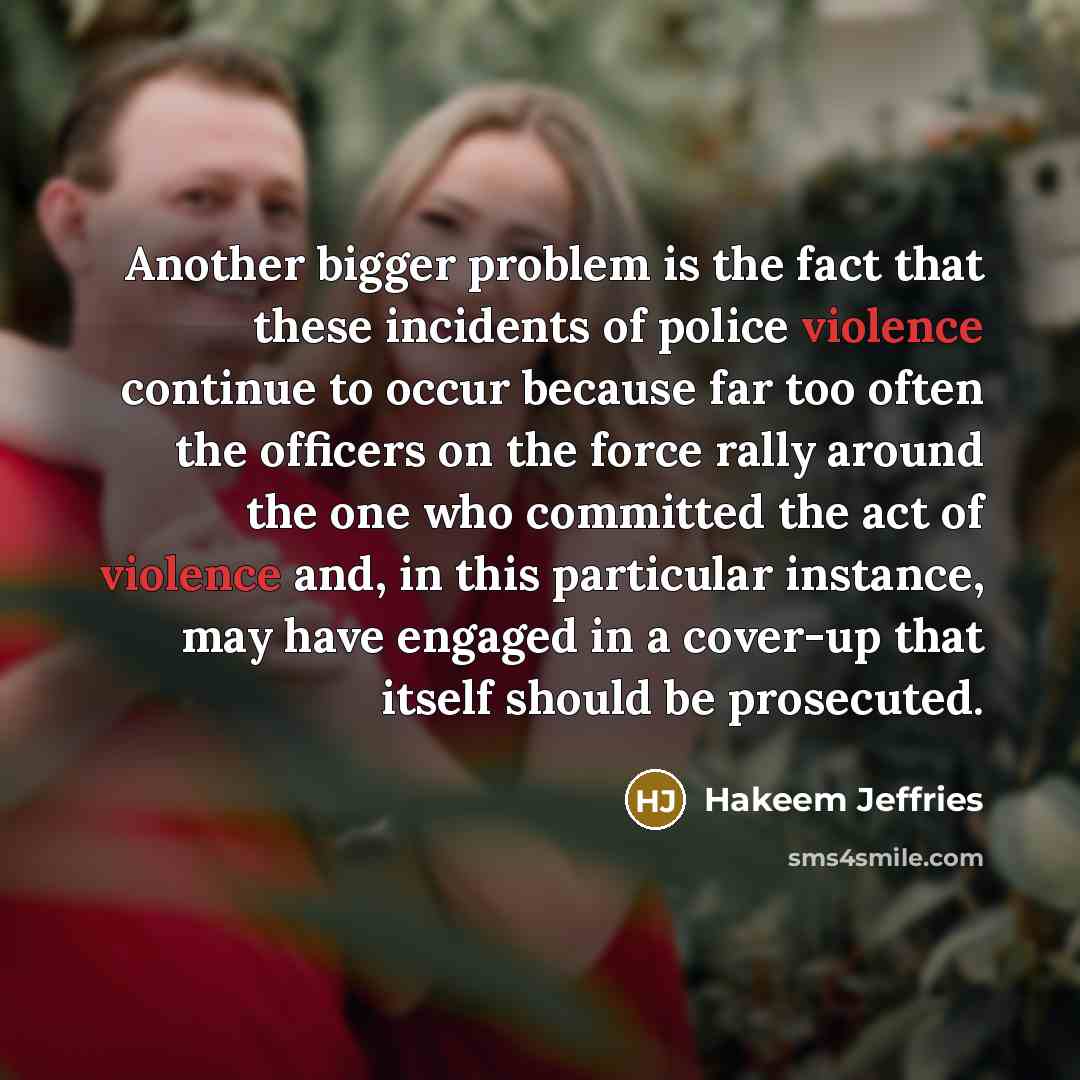 “Another bigger problem is the fact that these incidents of…” quote by Hakeem Jeffries