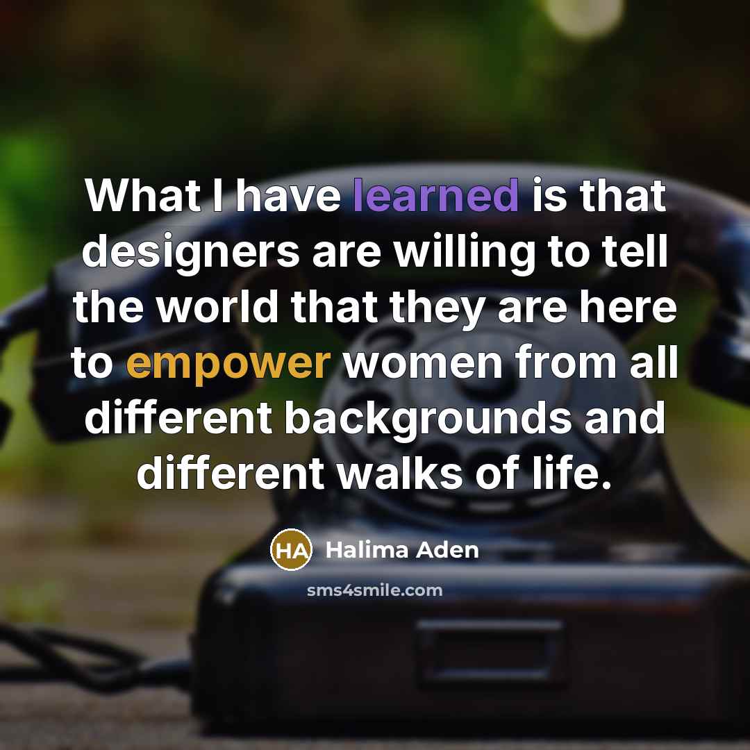 “What I have learned is that designers are willing to…” quote by Halima Aden