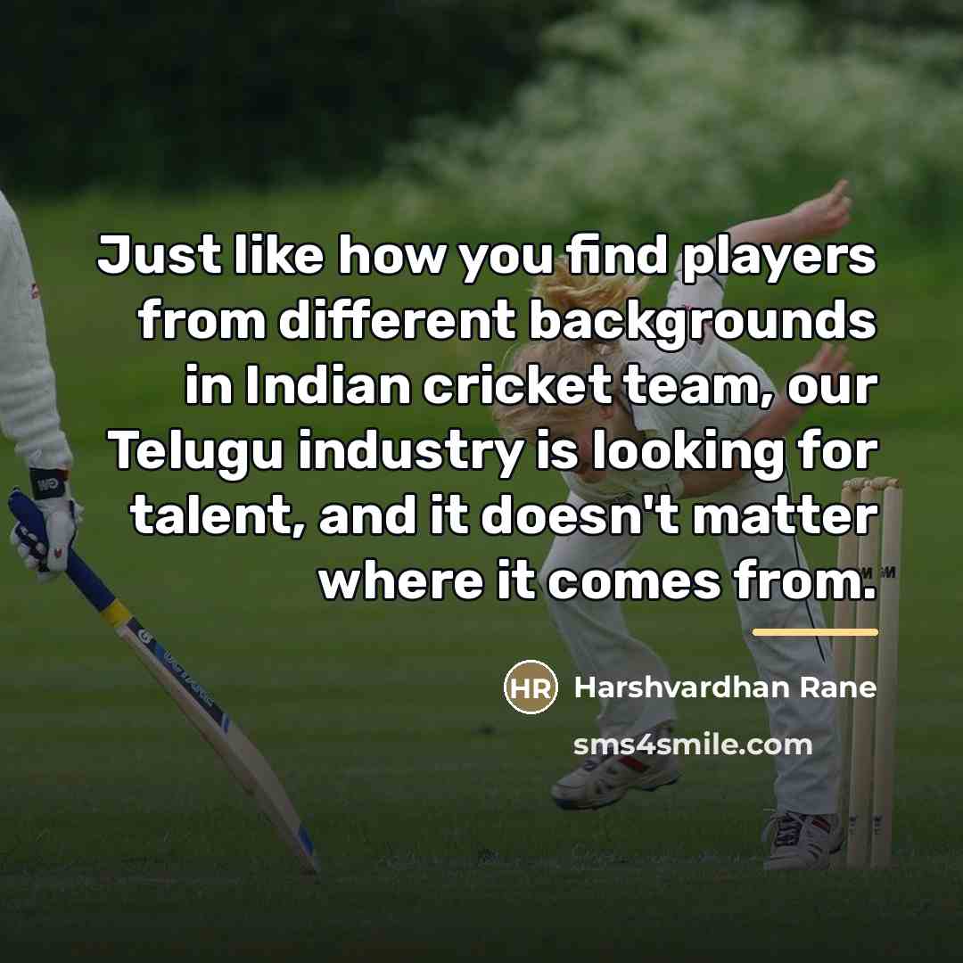 “Just like how you find players from different backgrounds in…” quote by Harshvardhan Rane