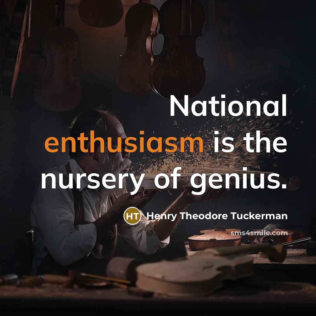 “National enthusiasm is the nursery of genius.…” quote by Henry Theodore Tuckerman