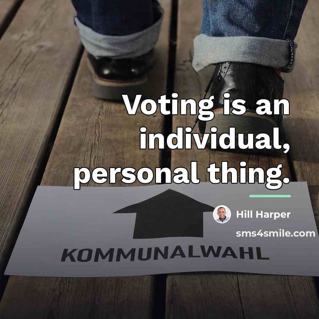 “Voting is an individual, personal thing.…” quote by Hill Harper