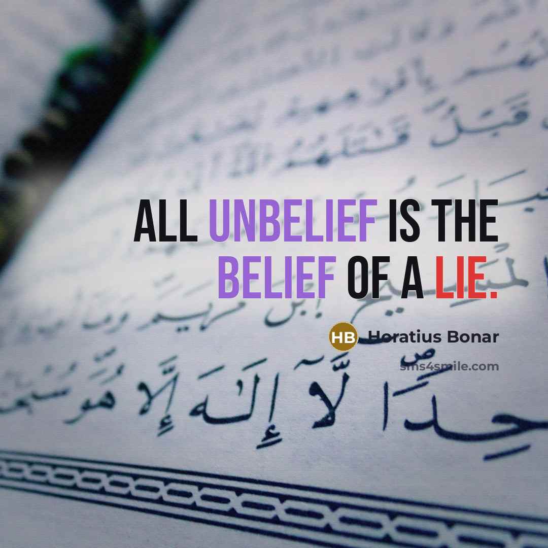 “All unbelief is the belief of a lie.…” quote by Horatius Bonar