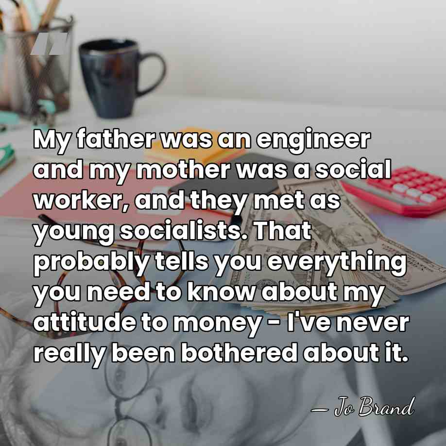 My father was an engineer and my mother was a social worker,&hellip; - Jo Brand