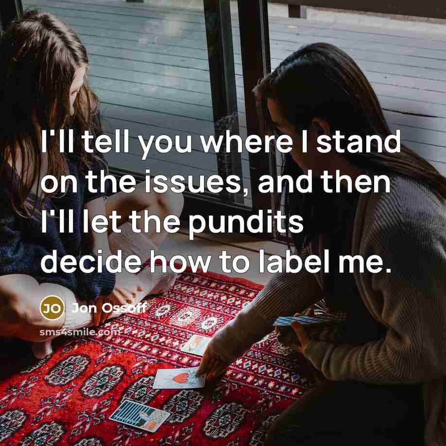 “I'll tell you where I stand on the issues, and…” quote by Jon Ossoff