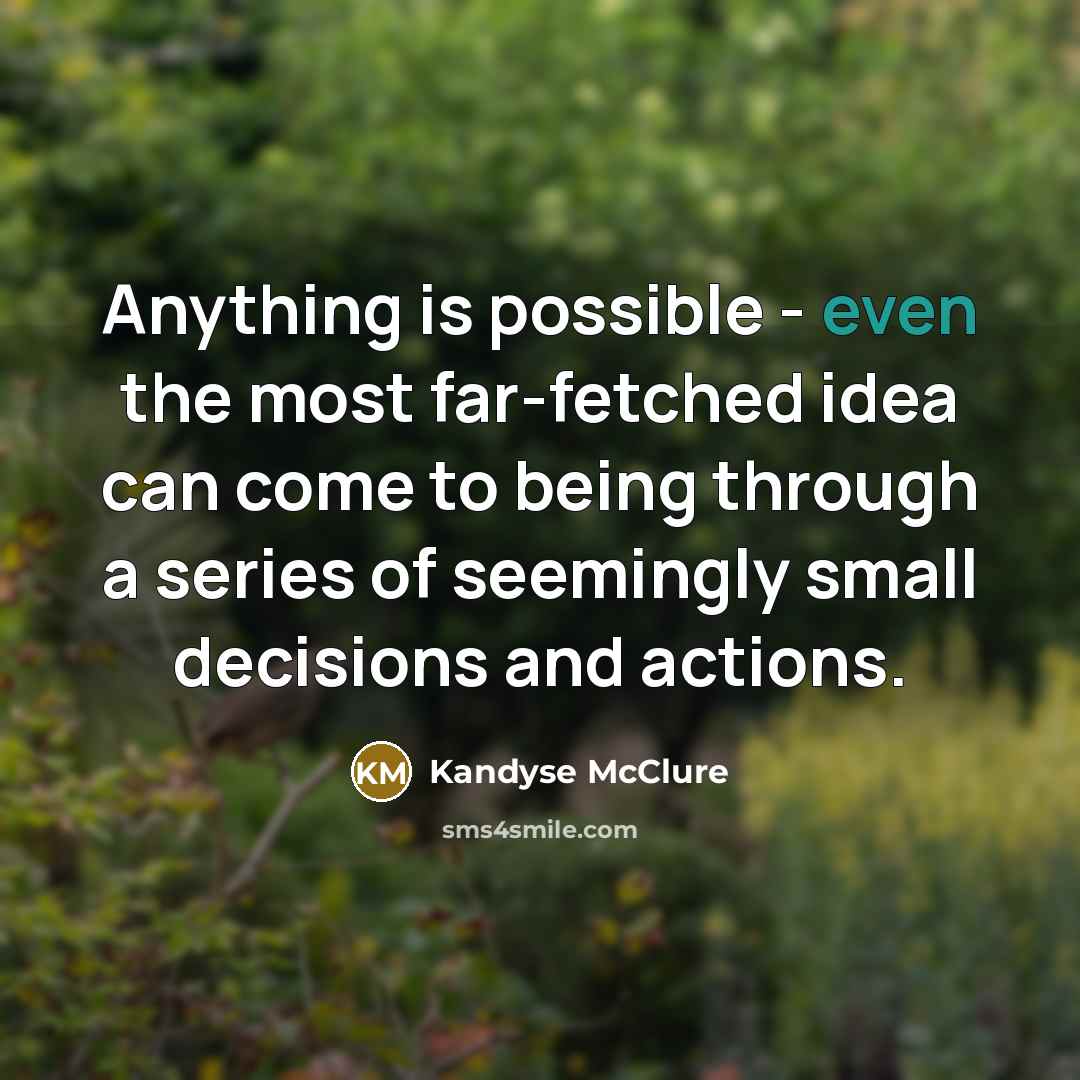 “Anything is possible - even the most far-fetched idea can…” quote by Kandyse McClure