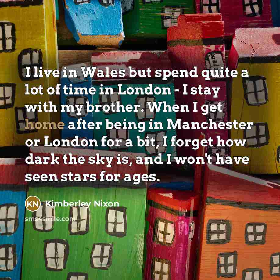 “I live in Wales but spend quite a lot of…” quote by Kimberley Nixon
