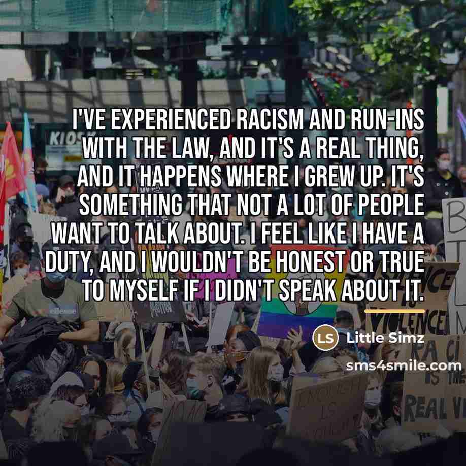 “I've experienced racism and run-ins with the law, and it's…” quote by Little Simz
