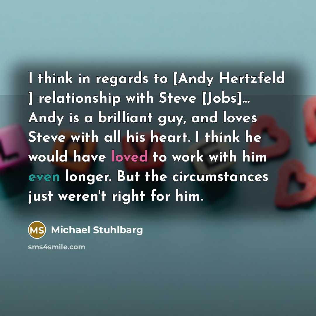 “I think in regards to [Andy Hertzfeld ] relationship with…” quote by Michael Stuhlbarg
