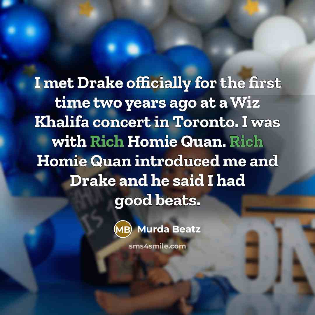 “I met Drake officially for the first time two years…” quote by Murda Beatz