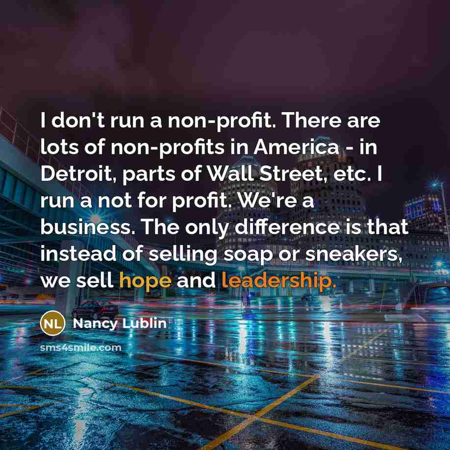 “I don't run a non-profit. There are lots of non-profits…” quote by Nancy Lublin