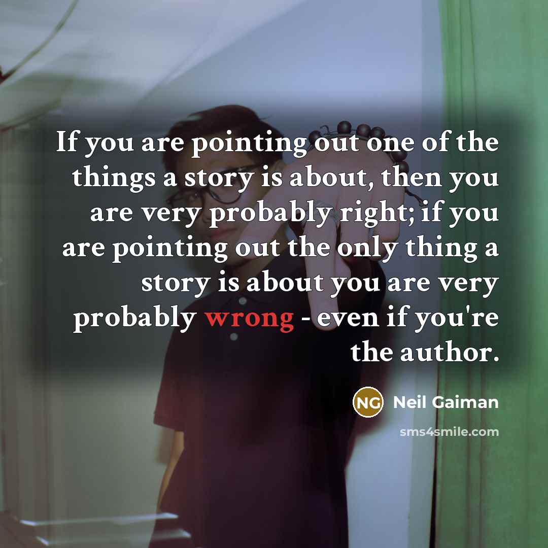 “If you are pointing out one of the things a…” quote by Neil Gaiman