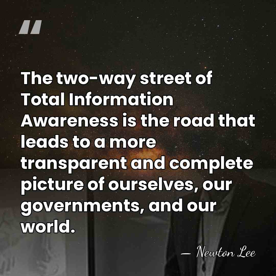 The two-way street of Total Information Awareness is the road that leads&hellip; - Newton Lee