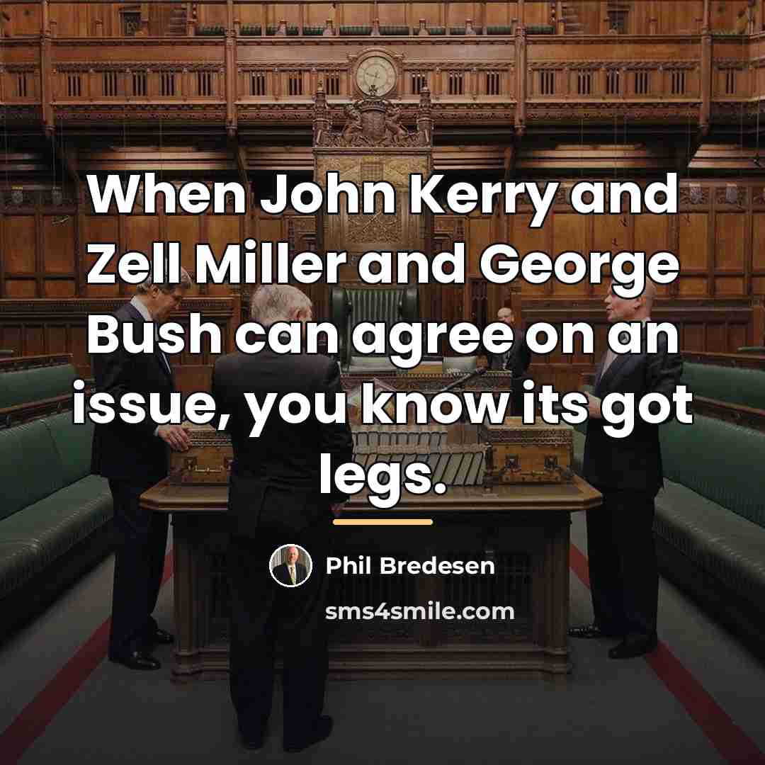 “When John Kerry and Zell Miller and George Bush can…” quote by Phil Bredesen