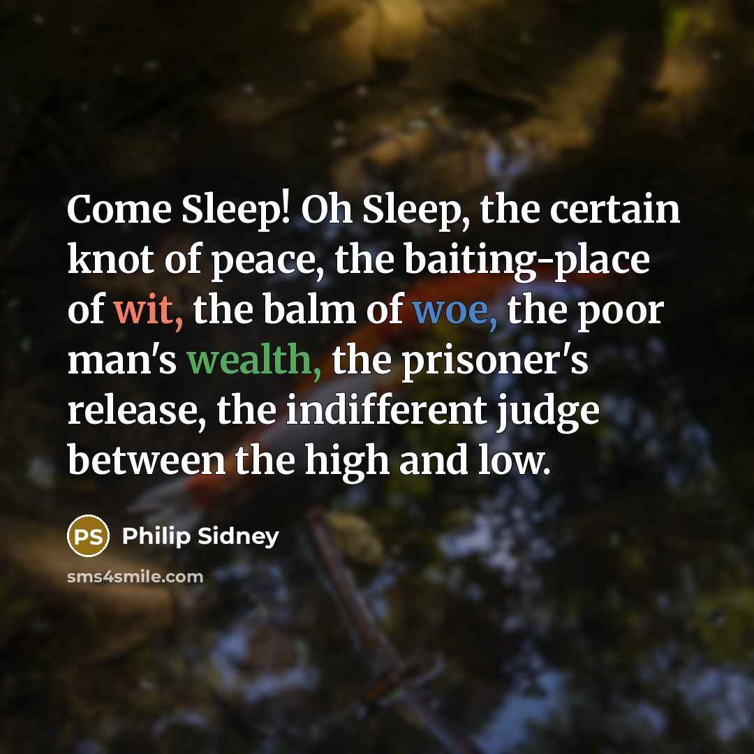 “Come Sleep! Oh Sleep, the certain knot of peace, the…” quote by Philip Sidney