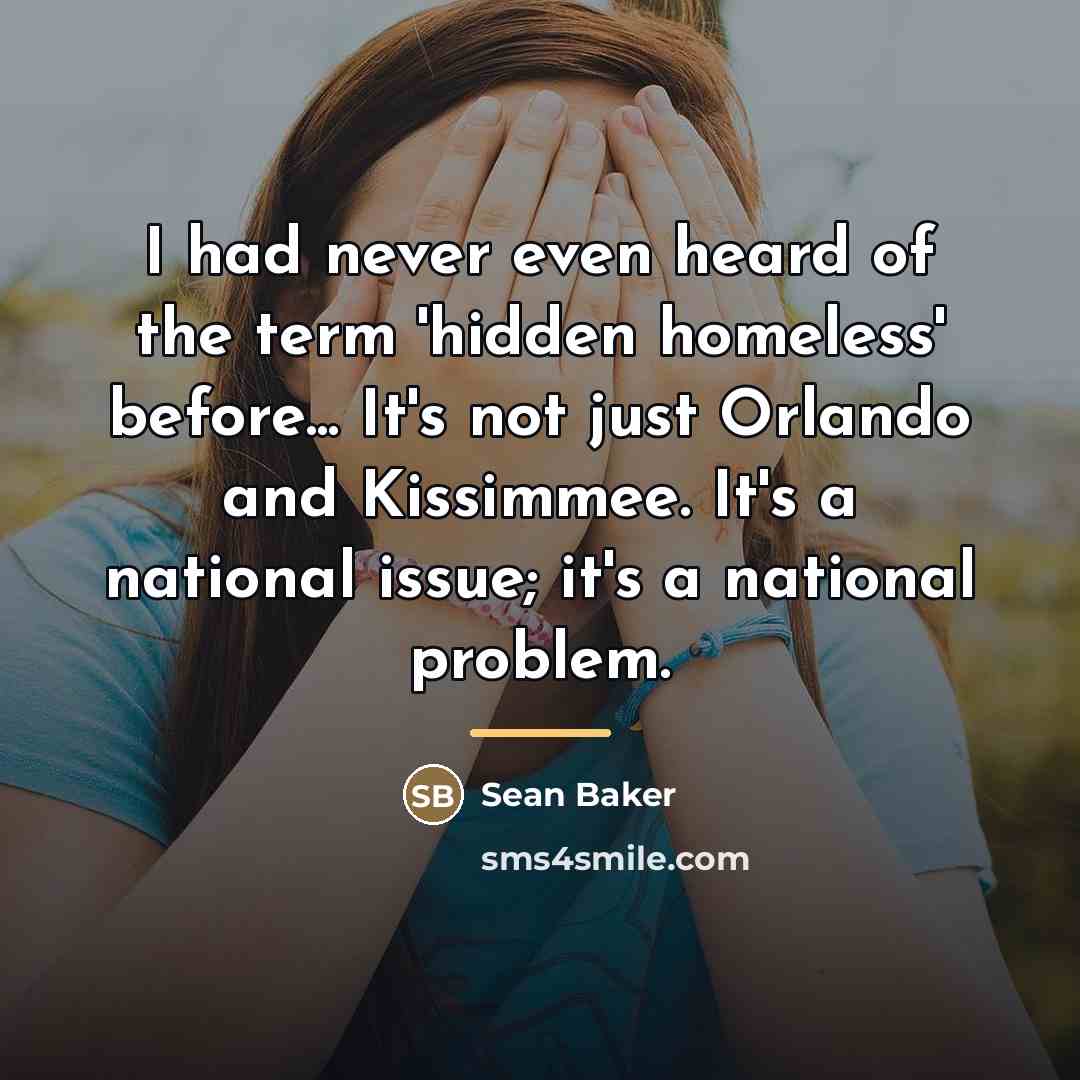 “I had never even heard of the term 'hidden homeless'…” quote by Sean Baker