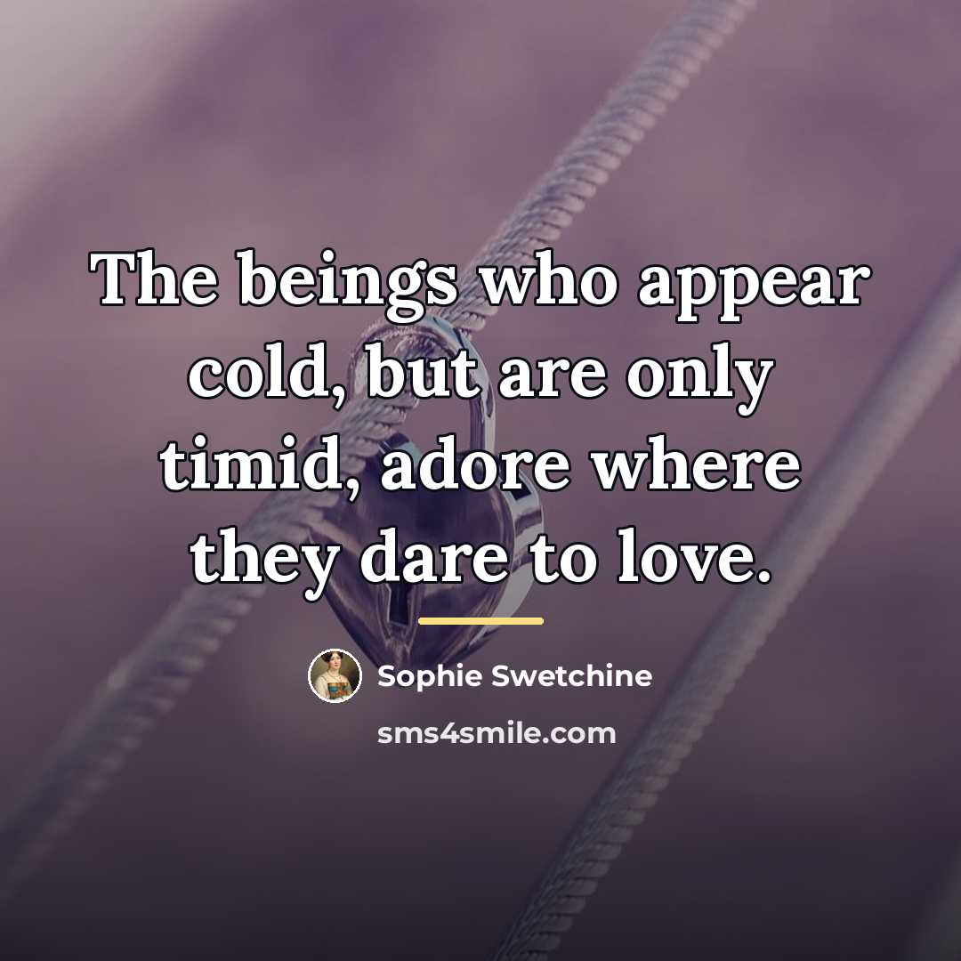 “The beings who appear cold, but are only timid, adore…” quote by Sophie Swetchine