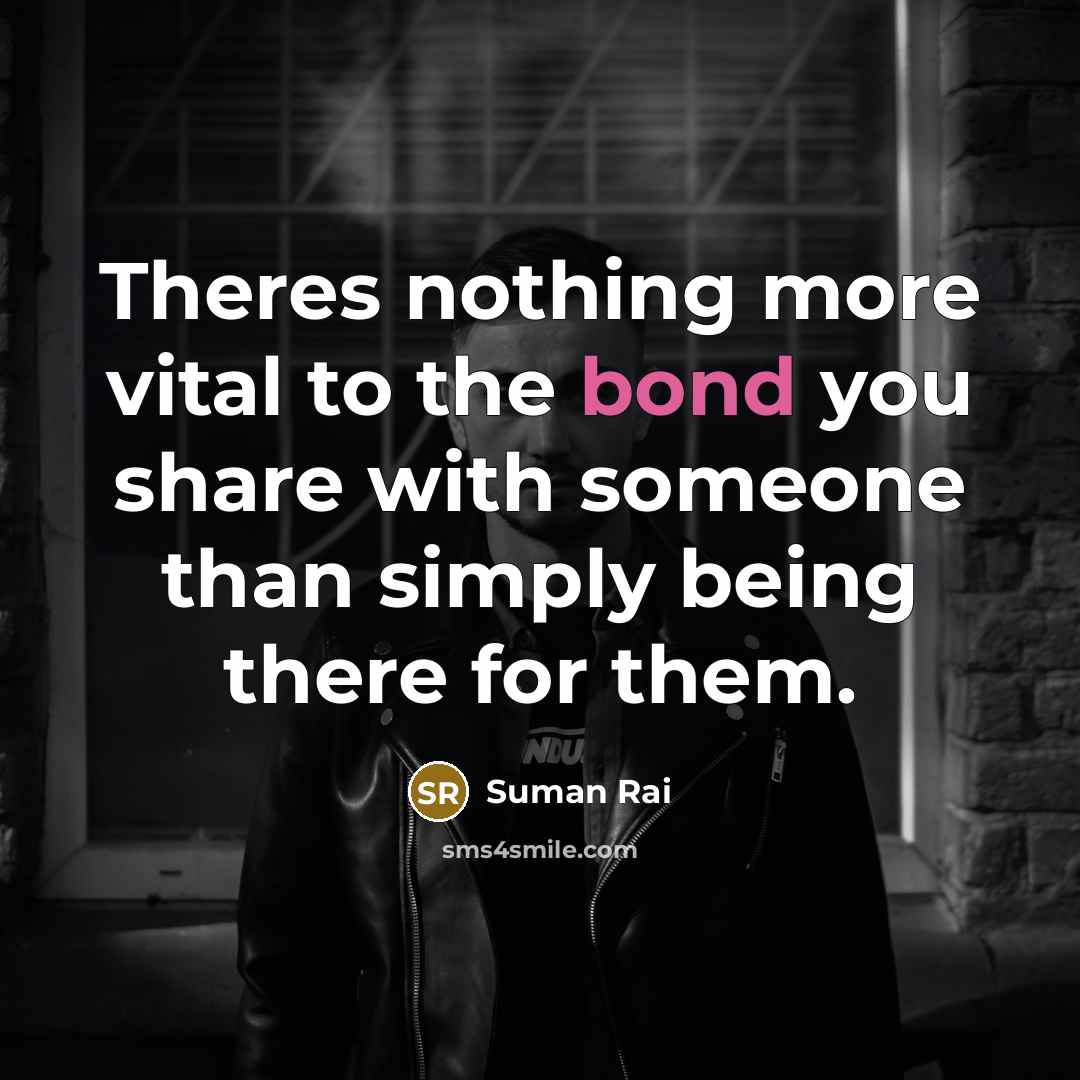 “Theres nothing more vital to the bond you share with…” quote by Suman Rai