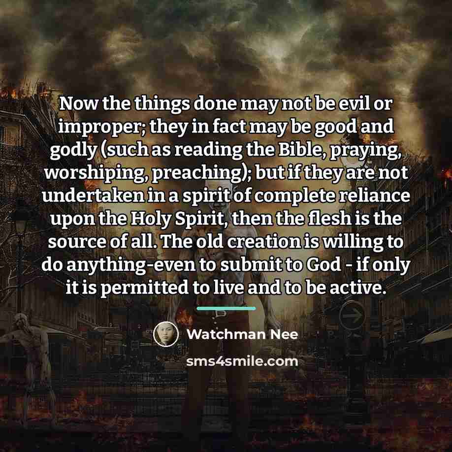 “Now the things done may not be evil or improper;…” quote by Watchman Nee