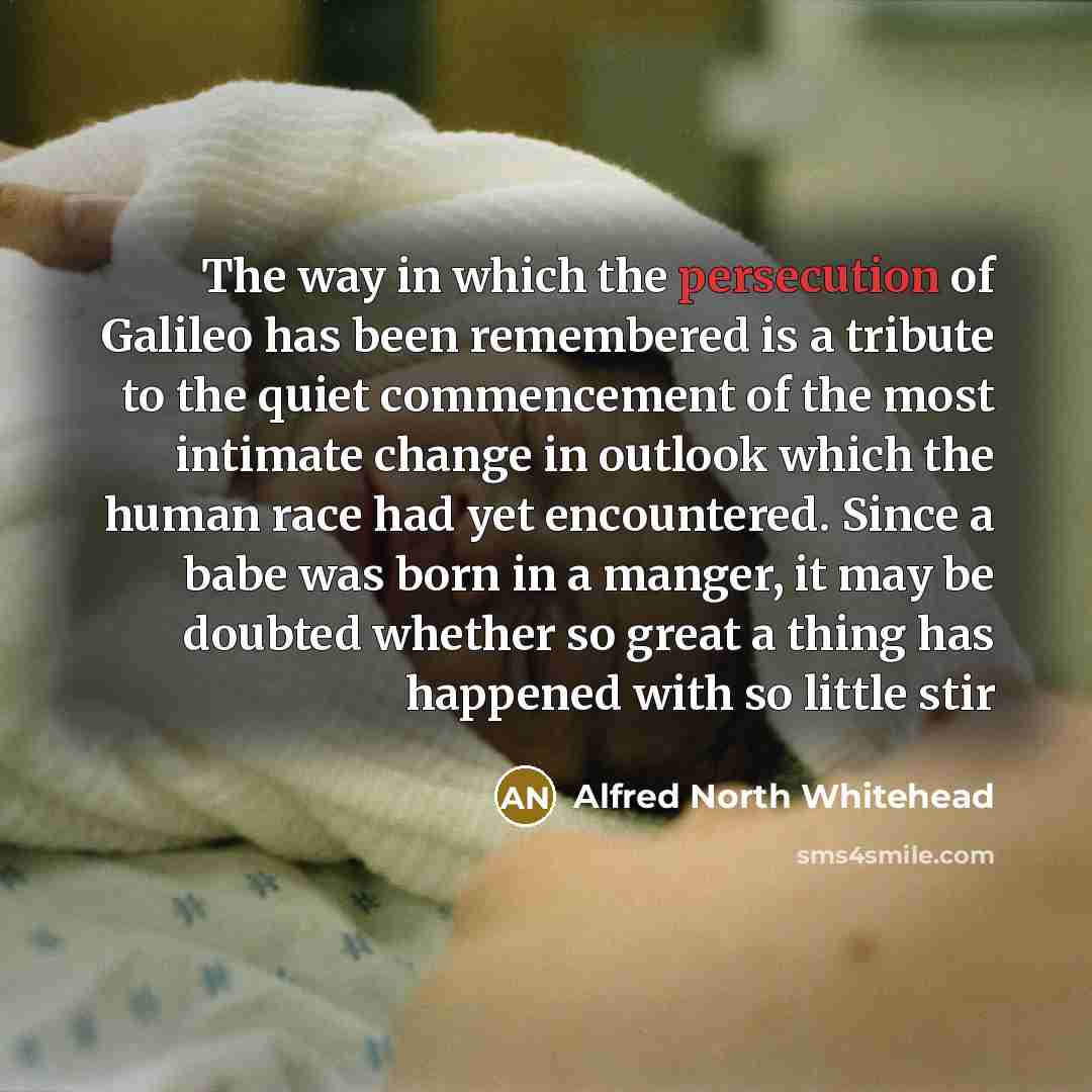 “The way in which the persecution of Galileo has been…” quote by Alfred North Whitehead