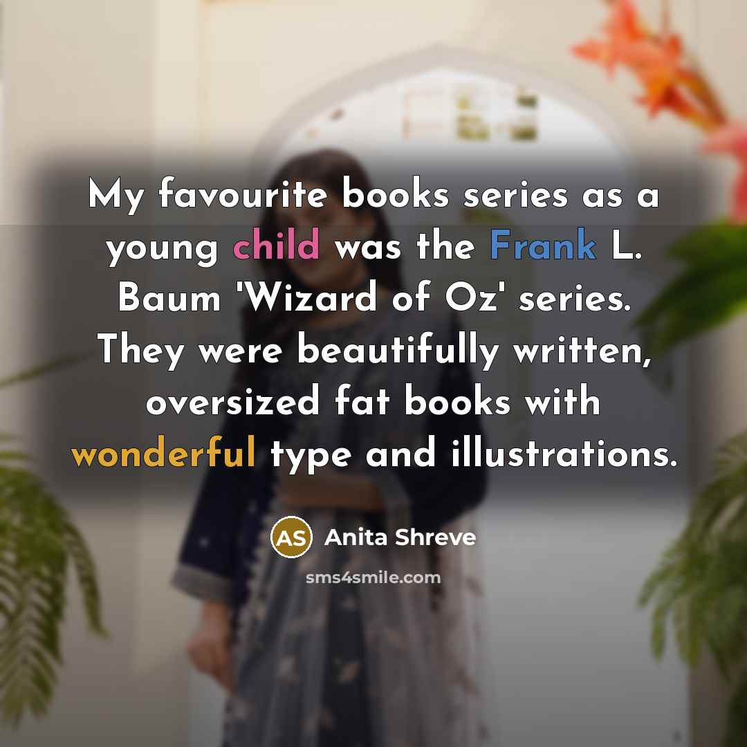 “My favourite books series as a young child was the…” quote by Anita Shreve