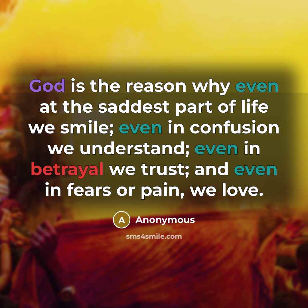 “God is the reason why even at the saddest part…” quote by Anonymous