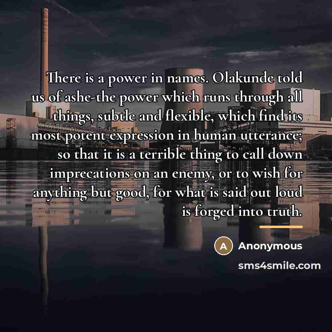 “There is a power in names. Olakunde told us of…” quote by Anonymous