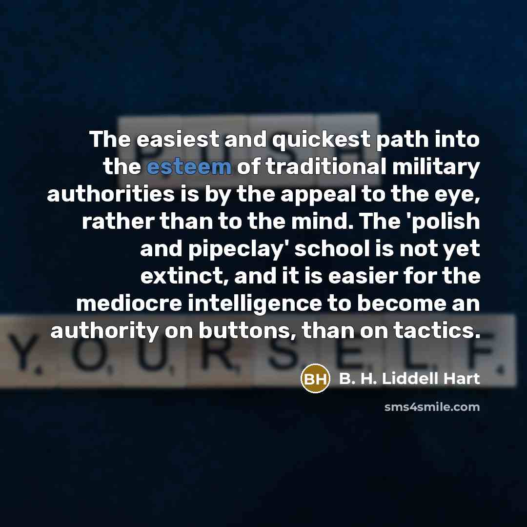 “The easiest and quickest path into the esteem of traditional…” quote by B. H. Liddell Hart