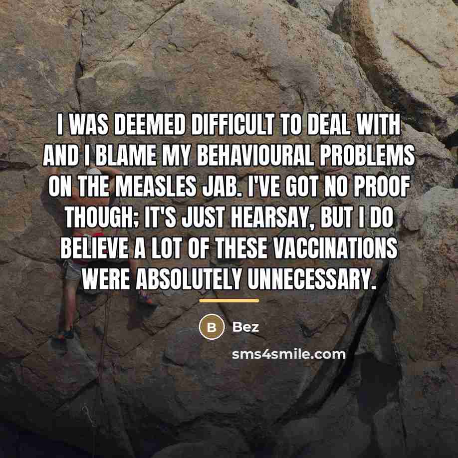 “I was deemed difficult to deal with and I blame…” quote by Bez