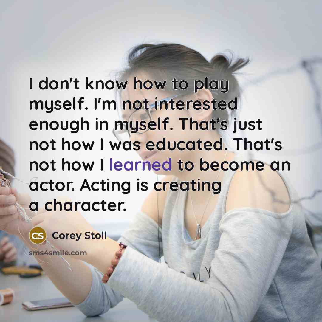 “I don't know how to play myself. I'm not interested…” quote by Corey Stoll