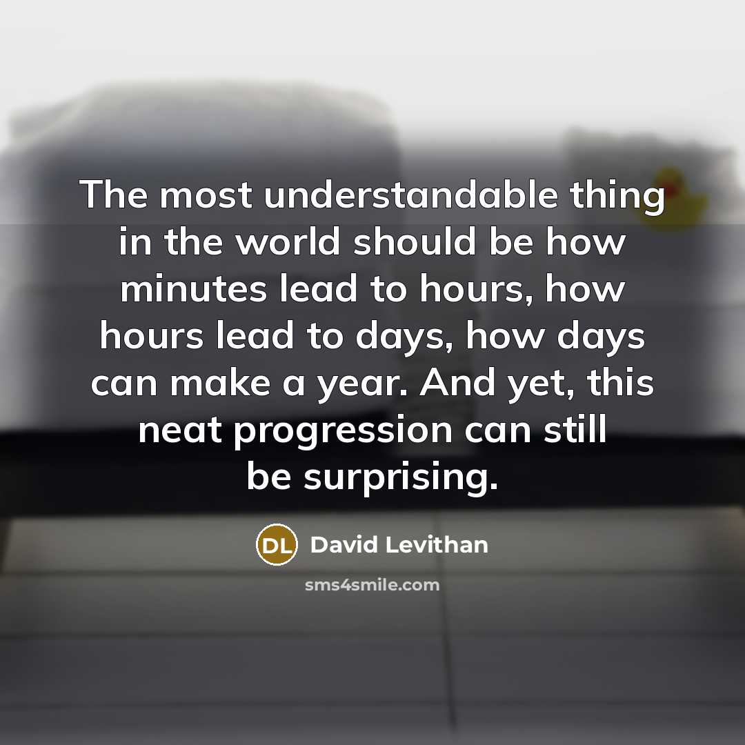 “The most understandable thing in the world should be how…” quote by David Levithan