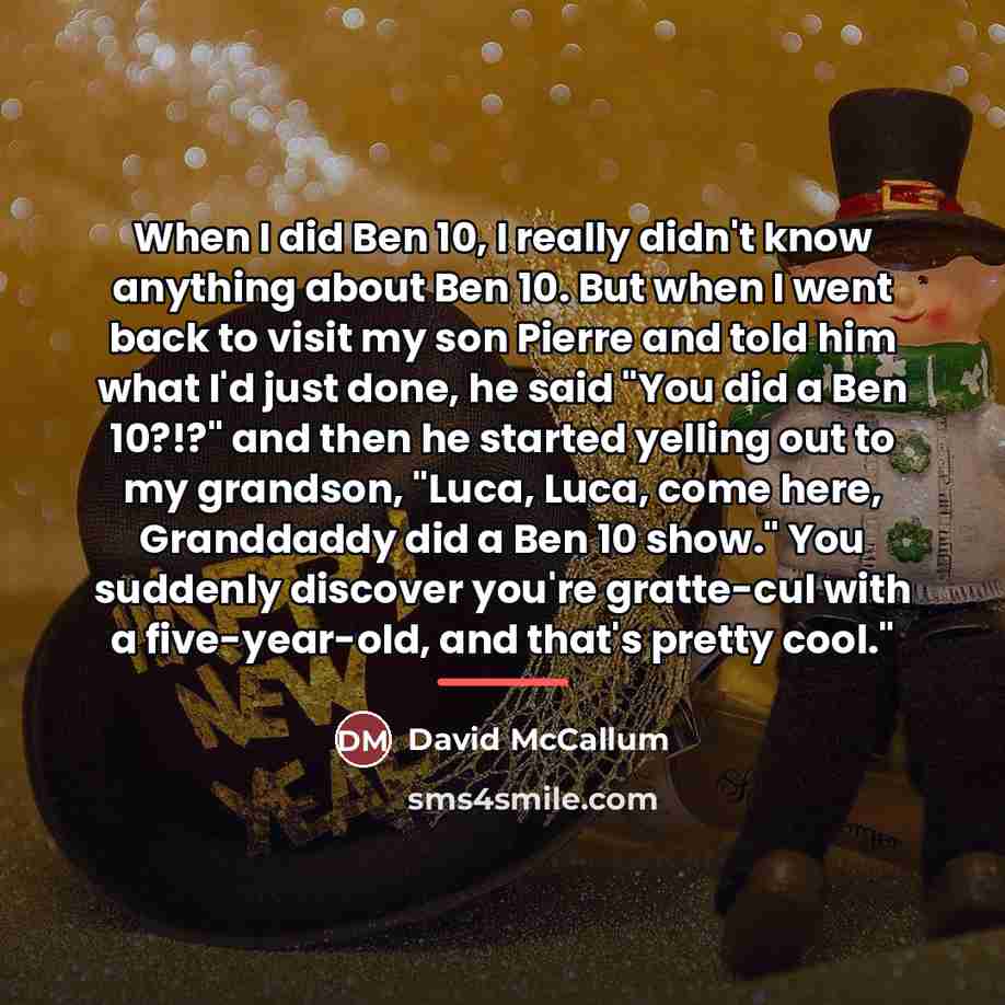 “When I did Ben 10, I really didn't know anything…” quote by David McCallum