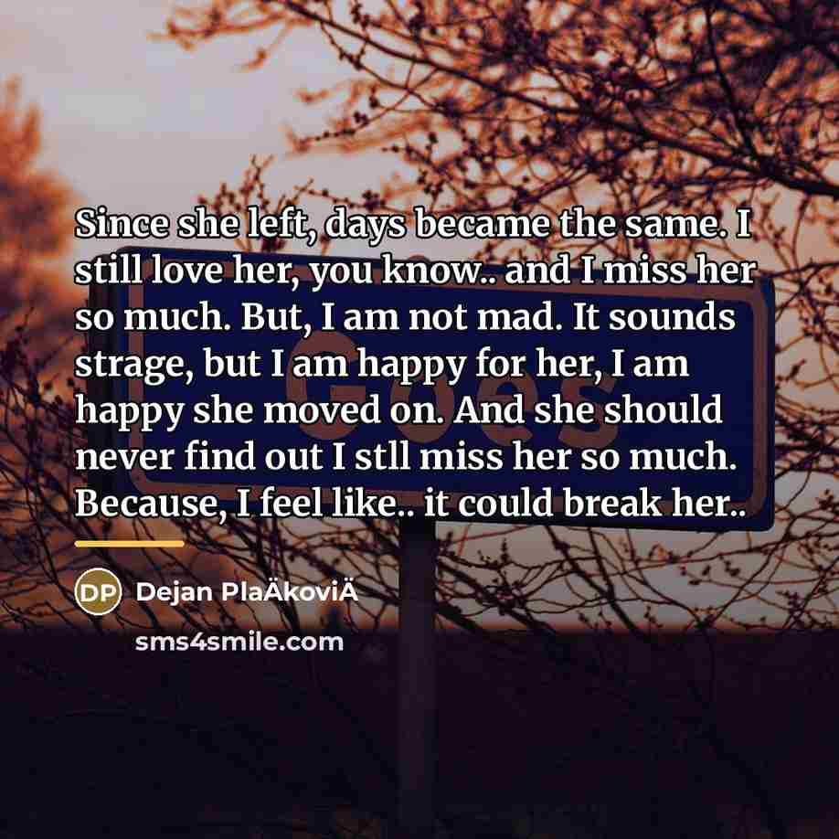 “Since she left, days became the same. I still love…” quote by Dejan PlaÄkoviÄ