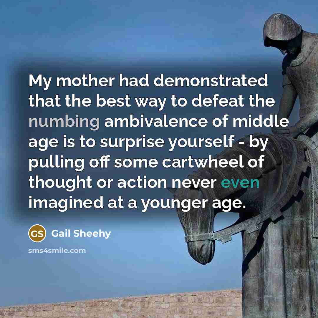 “My mother had demonstrated that the best way to defeat…” quote by Gail Sheehy
