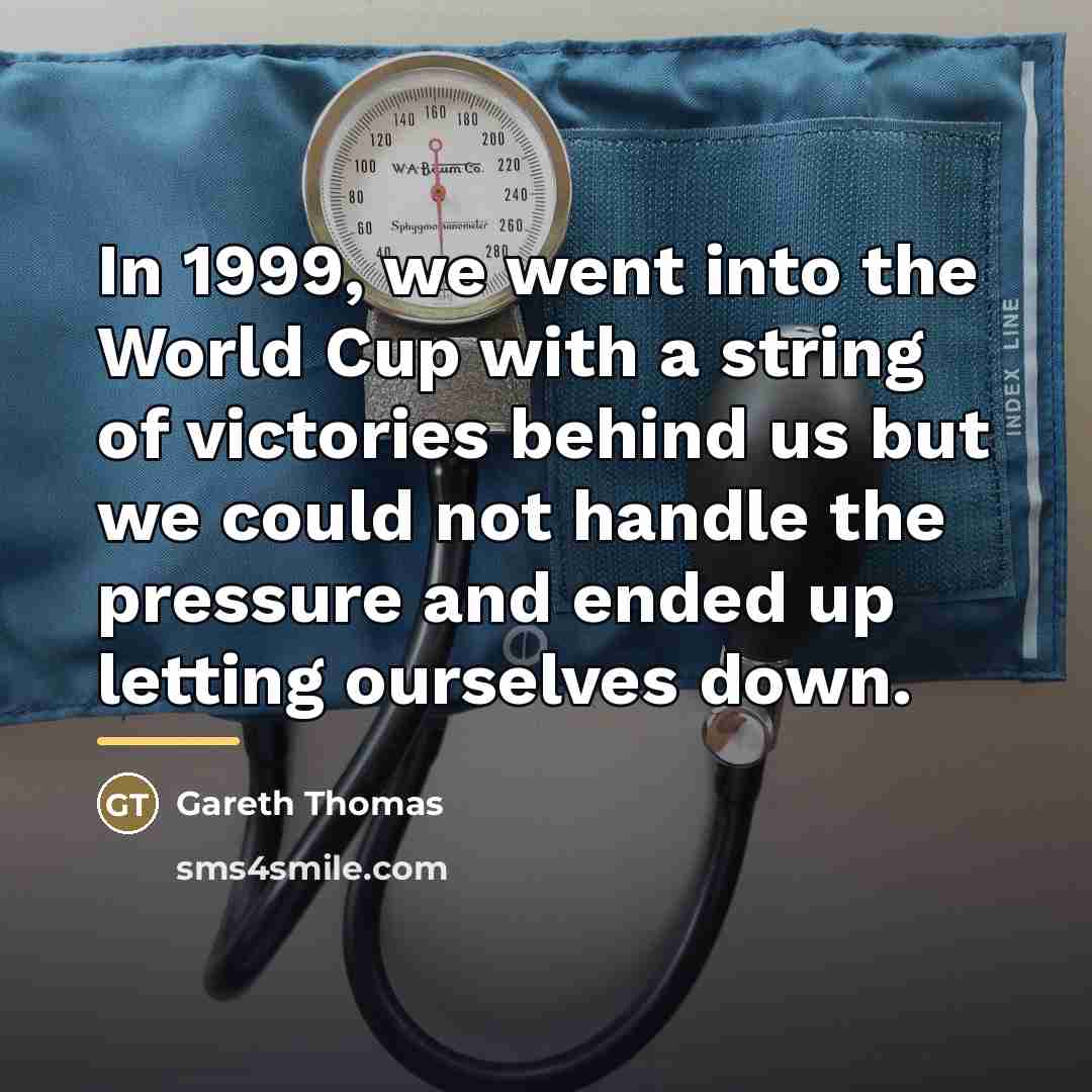 “In 1999, we went into the World Cup with a…” quote by Gareth Thomas