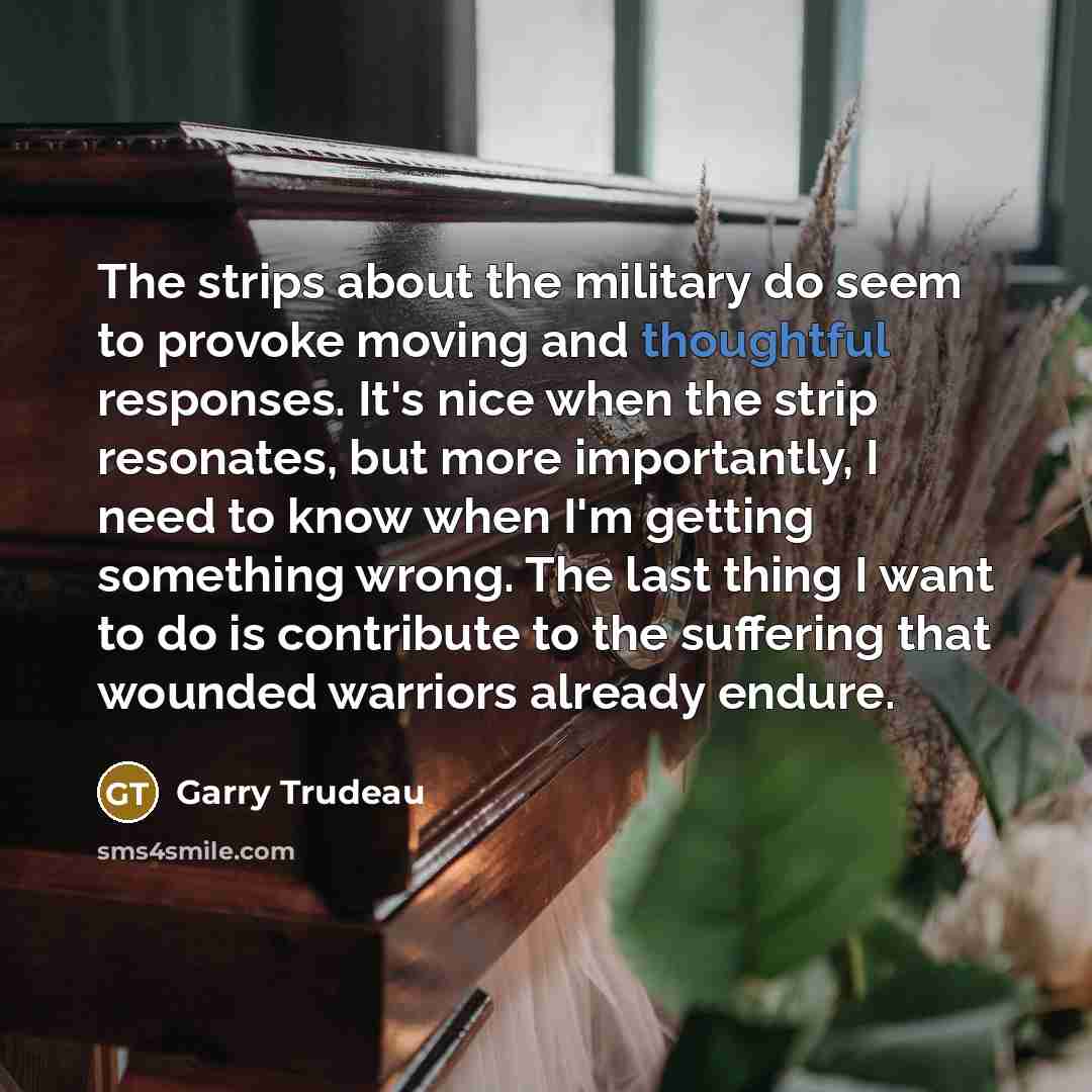“The strips about the military do seem to provoke moving…” quote by Garry Trudeau